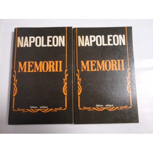 MEMORII ( 2 vol ) - NAPOLEON MEMORII ( 2 vol ) - NAPOLEON